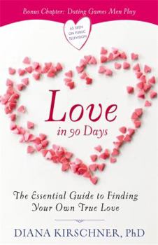 Paperback Love in 90 Days: The Essential Guide to Finding Your Own True Love Book