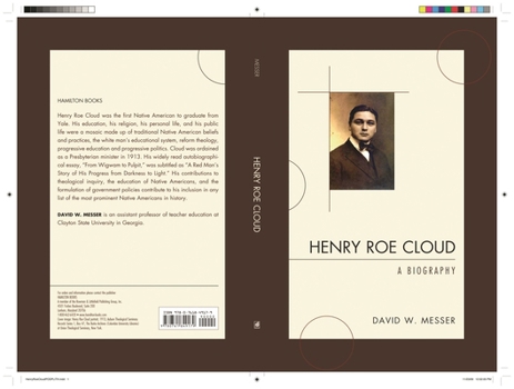 Henry Roe Cloud: A Biography