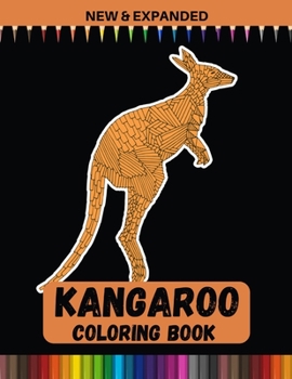 Paperback Kangaroo Coloring Book (New & Expanded): Stress Relieving, Have Fun Coloring Kangaroo. Book