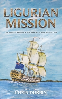 Paperback Ligurian Mission: The Ninth Carlisle & Holbrooke Naval Adventure Book