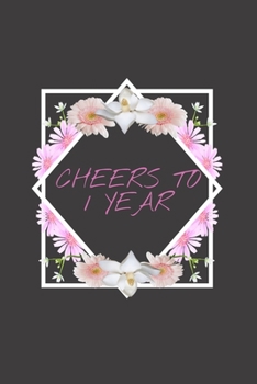 Paperback Cheers To 1 Year: Blank Lined Journal - Office Notebook - Writing Creativity - Meeting Notes - Documentation Book