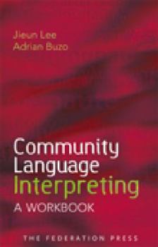 Paperback Community Language Interpreting: A Workbook Book