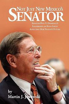 Hardcover Not Just New Mexico's Senator: Pete V. Domenici Book