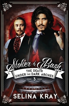 The Death Under the Dark Arches - Book #3 of the Stoker & Bash