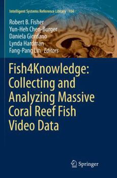 Paperback Fish4knowledge: Collecting and Analyzing Massive Coral Reef Fish Video Data Book