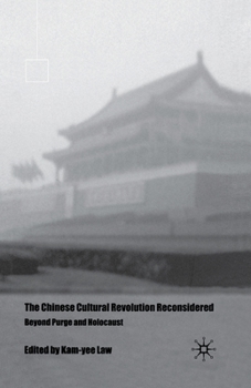 Paperback The Chinese Cultural Revolution Reconsidered: Beyond Purge and Holocaust Book