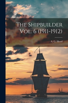 Paperback The Shipbuilder Vol. 6 (1911-1912) Book