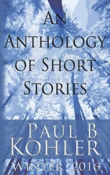 Paperback An Anthology of Short Stories: Winter 2016 Book