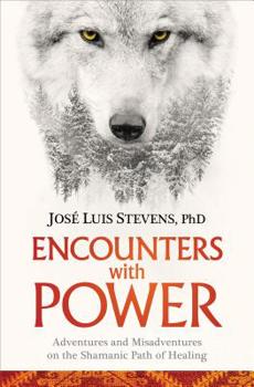 Paperback Encounters with Power: Adventures and Misadventures on the Shamanic Path of Healing Book