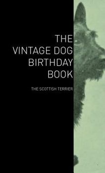 Hardcover The Vintage Dog Birthday Book - The Scottish Terrier Book