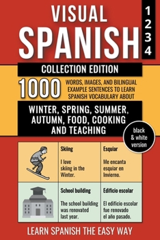 Paperback Visual Spanish - Collection Edition - (B/W version) - 1.000 Words, Images and Bilingual Example Sentences to Learn Spanish Vocabulary about Winter, Sp Book