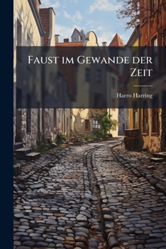 Paperback Faust im Gewande der Zeit: Ein Schattenspiel mit Licht. [German] Book