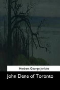 John Dene Of Toronto - A Comedy Of Whitehall