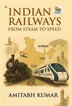 Hardcover Indian Railways: From Steam to Speed Book