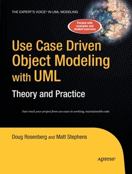 Paperback Use Case Driven Object Modeling with Umltheory and Practice: Theory and Practice Book