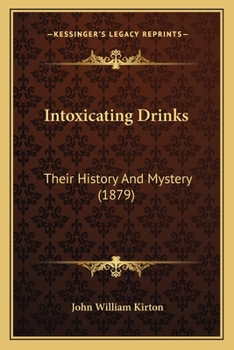 Paperback Intoxicating Drinks: Their History And Mystery (1879) Book