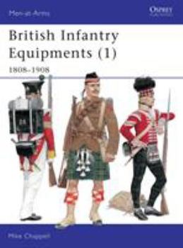 British Infantry Equipments, 1808-1908 - Book #107 of the Osprey Men at Arms