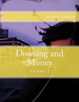 Paperback Dowsing and Money: Volume I Book