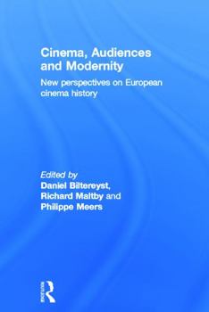Hardcover Cinema, Audiences and Modernity: New Perspectives on European Cinema History Book