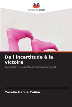Paperback De l'incertitude à la victoire [French] Book