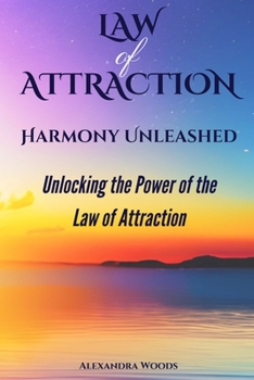 Paperback Law Of Attraction: Harmony Unleashed: Unlocking the Power of the Law of Attraction Book