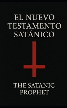 El Nuevo Testamento Satanico (Spanish Edition)