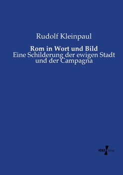 Paperback Rom in Wort und Bild: Eine Schilderung der ewigen Stadt und der Campagna [German] Book