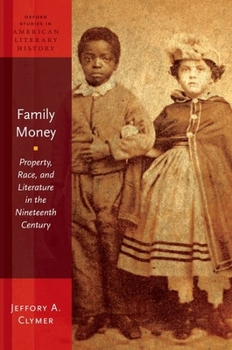 Paperback Family Money: Property, Race, and Literature in the Nineteenth Century Book