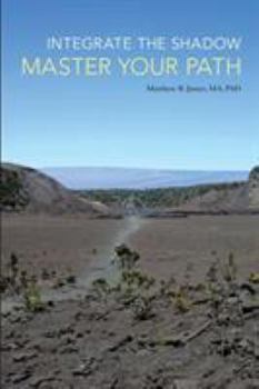 Paperback Integrate the Shadow, Master Your Path Book