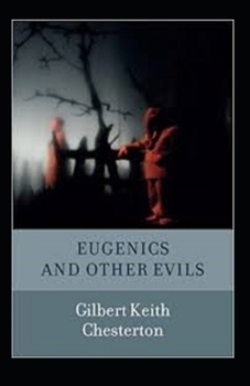 Paperback Eugenics and Other Evils Annotated Book