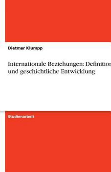 Paperback Internationale Beziehungen: Definitionen und geschichtliche Entwicklung [German] Book