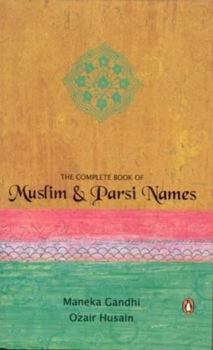 Paperback The Complete Book of Muslim & Parsi Names Book