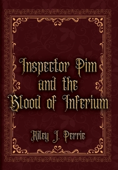 Inspector Pim and the Blood of Inferium