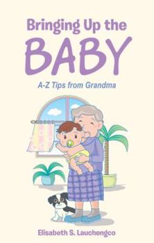 Paperback Bringing Up the Baby: A-Z Tips from Grandma Book