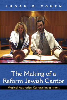 Paperback The Making of a Reform Jewish Cantor: Musical Authority, Cultural Investment Book