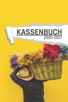 Kassenbuch 2020 -2021: Gelbes Motiv für Händler I Undatiert I 120 Seiten I DIN A5 I Für jedes Kalenderjahr und Quartal I Kalenderwoche Übersicht I Dot Grip Notizen I matt (German Edition)