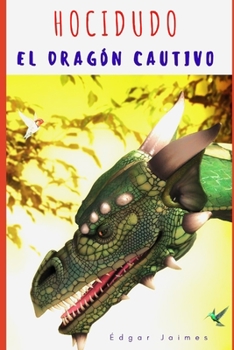 Paperback Hocicudo: El dragón cautivo [Spanish] Book