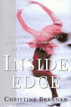 Hardcover Inside Edge: A Revealing Journey Into the Secret World of Figure Skating Book