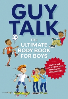Paperback Guy Talk: The Ultimate Boy's Body Book with Stuff Guys Need to Know While Growing Up Great! Book