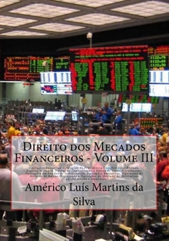 Paperback Direito dos Mecados Financeiros - Volume III: Operacoes Bancarias, Previdencia Privada, Seguros, Capitalizaco e Plano de Saude; Fundos de Investimento [Portuguese] Book