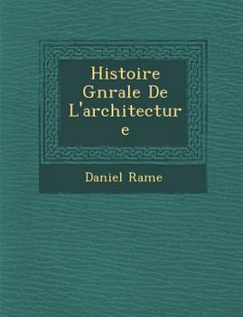 Paperback Histoire G&#65533;n&#65533;rale De L'architecture [French] Book