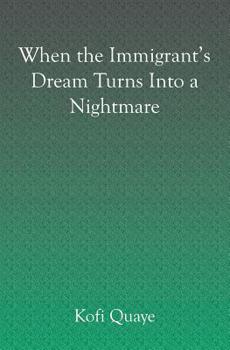 Paperback When the Immigrant's Dream becomes a Nightmare Book