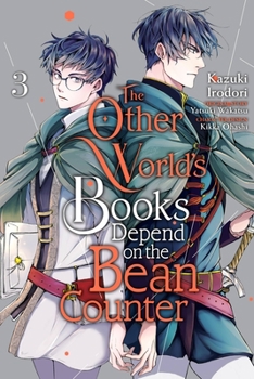 The Other World's Books Depend on the Bean Counter, Vol. 3 - Book #3 of the 異世界の沙汰は社畜次第 / Isekai no sata wa shachiku shidai - manga