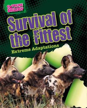 Paperback Survival of the Fittest: Extreme Adaptations Book