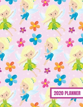 Paperback 2020 Planner: January 2020 - December 2020, Weekly Calendar Agenda And Daily Schedule For Bust Moms Women And Girls - Fairies (8.5"x Book