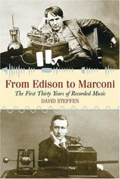 From Edison to Marconi: The First Thirty Years of Recorded Music