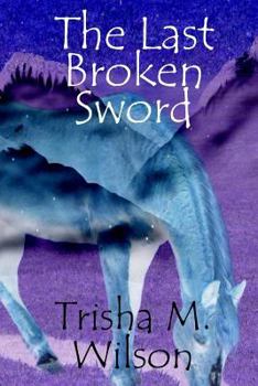 Paperback The Last Broken Sword Book