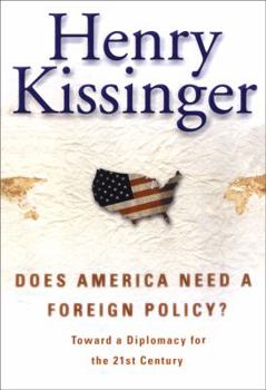 Hardcover Does America Need a Foreign Policy?: Toward a Diplomacy for the 21st Century Book
