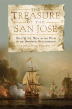 Paperback The Treasure of the San Jose: Death at Sea in the War of the Spanish Succession Book