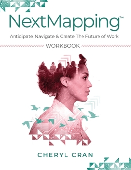 Paperback NextMapping Workbook: Anticipate, Navigate & Create The Future of Work Book